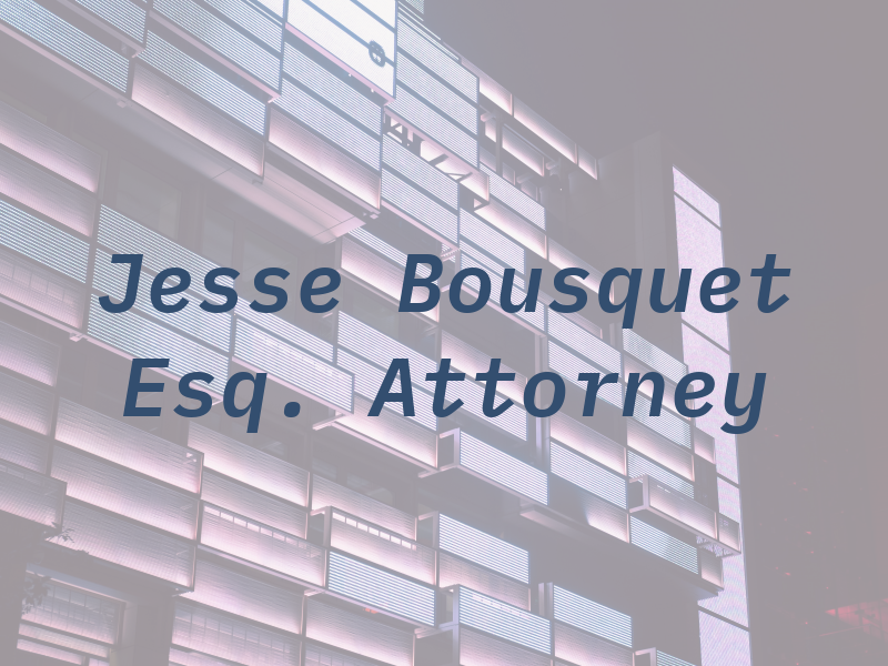 Jesse Bousquet Jr. Esq. Attorney at Law