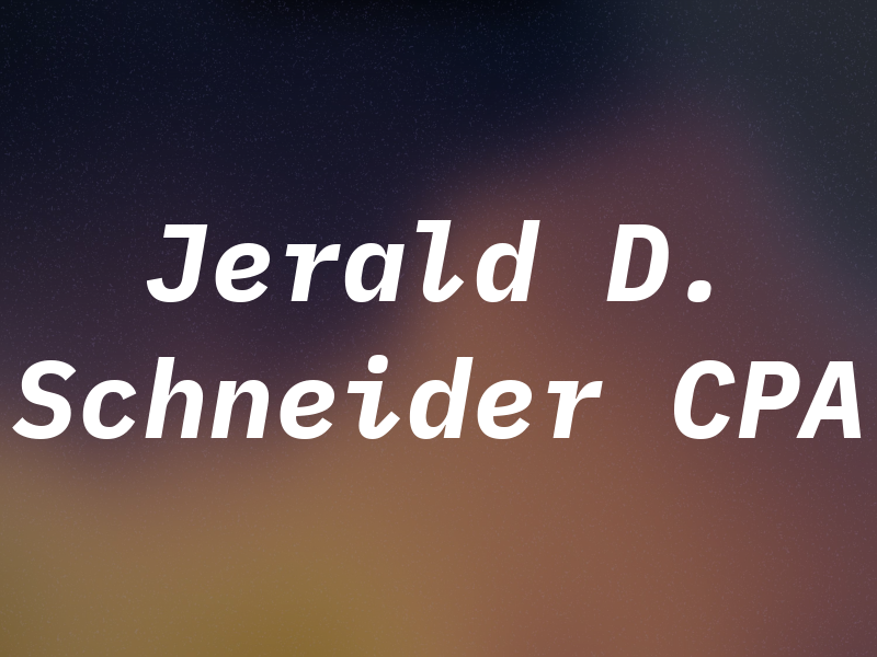 Jerald D. Schneider CPA