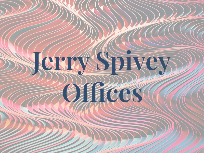 Jerry L Spivey Law Offices