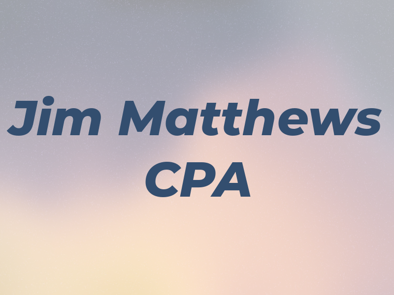 Jim Matthews CPA