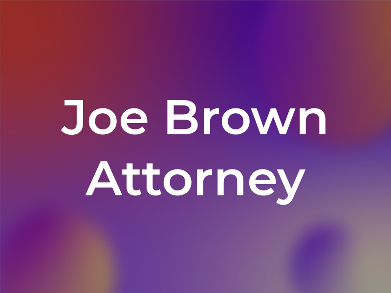Joe Brown Attorney