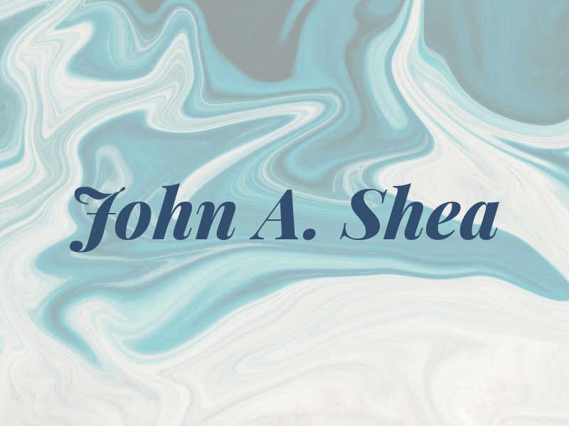 John A. Shea