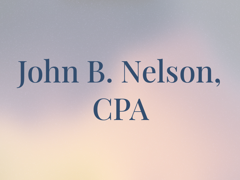 John B. Nelson, CPA