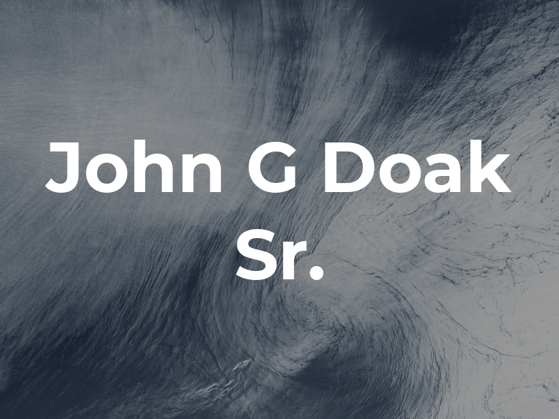 John G Doak Sr.