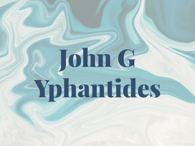 John G Yphantides