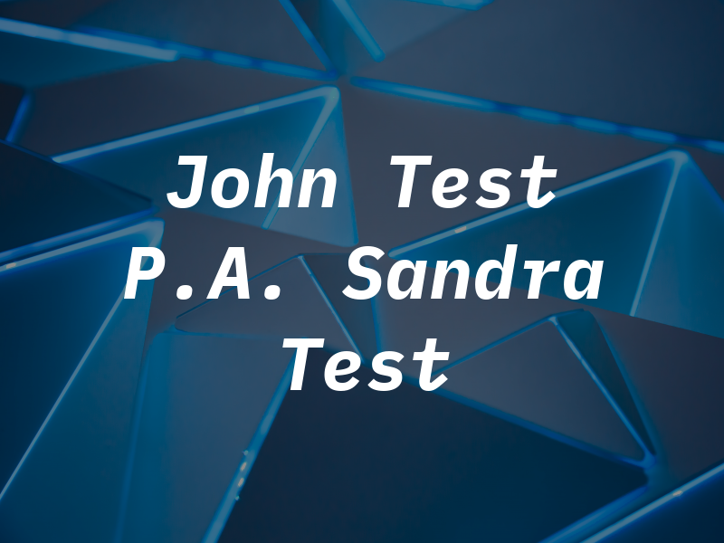 John H. Test P.A. Sandra L. Test JD, LLM