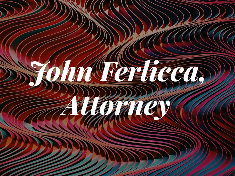 John J. Ferlicca, Attorney at Law