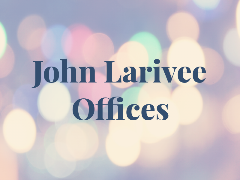 John Larivee Law Offices