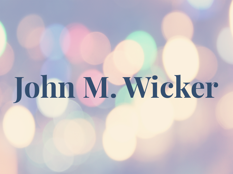 John M. Wicker