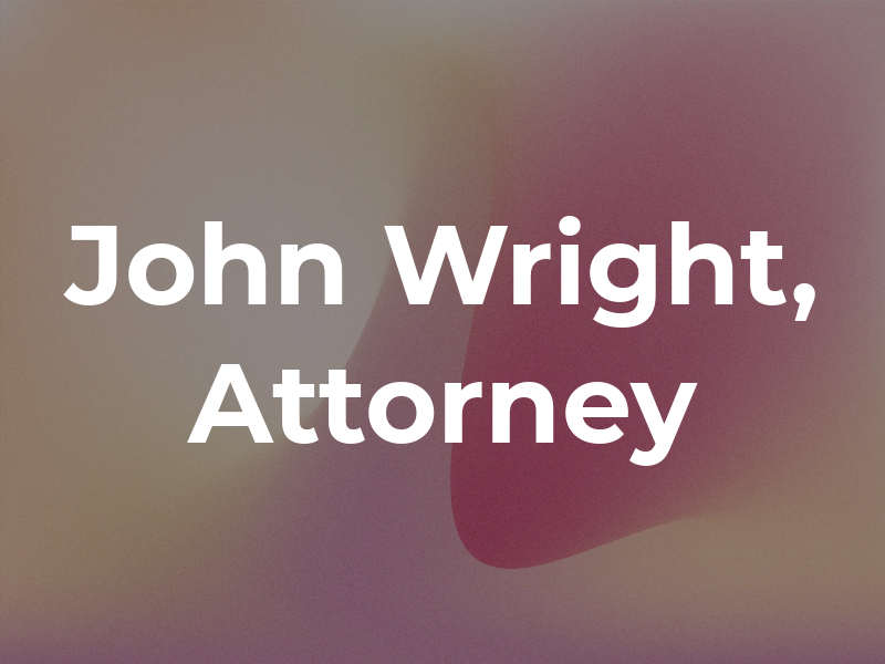 John M. Wright, Attorney at Law