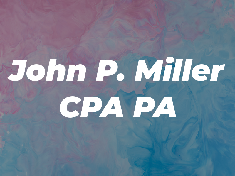 John P. Miller CPA PA