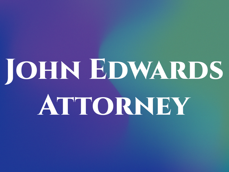 John P Edwards Jr, Attorney at Law