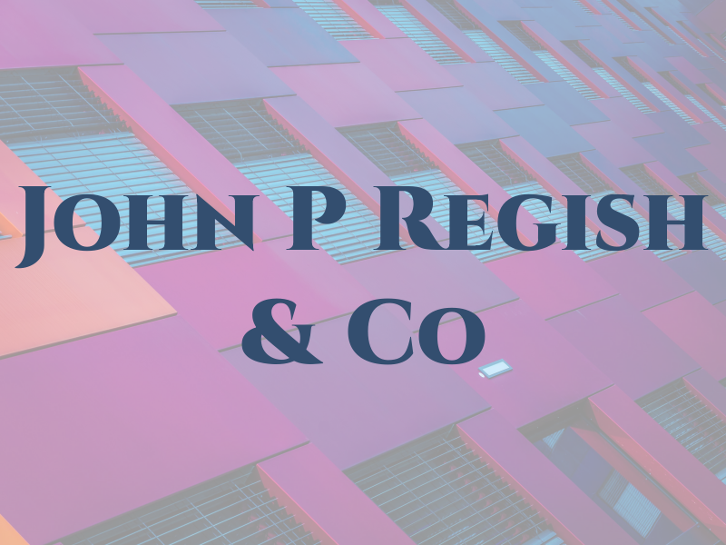 John P Regish & Co