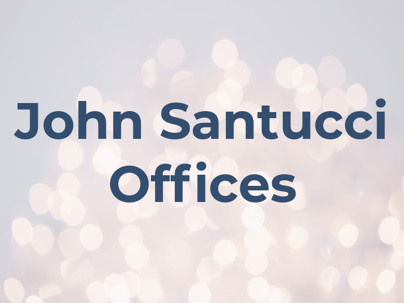 John P Santucci Law Offices