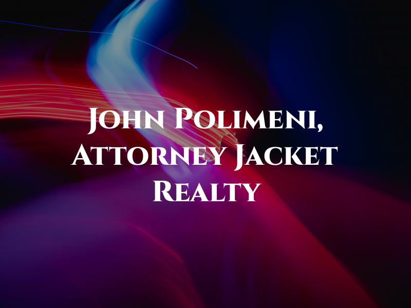John Polimeni, Attorney at Law & Red Jacket Realty