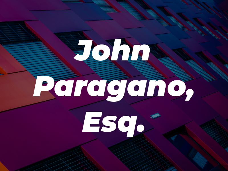 John Paragano, Esq.