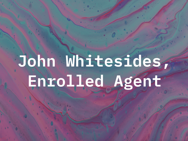 John R Whitesides, Enrolled Agent