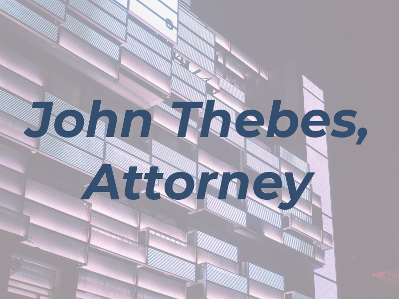 John Thebes, Attorney