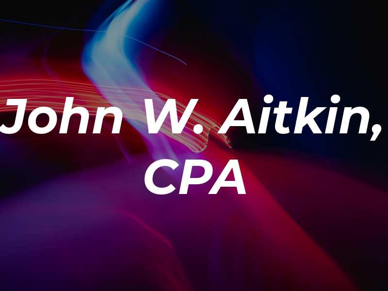 John W. Aitkin, CPA
