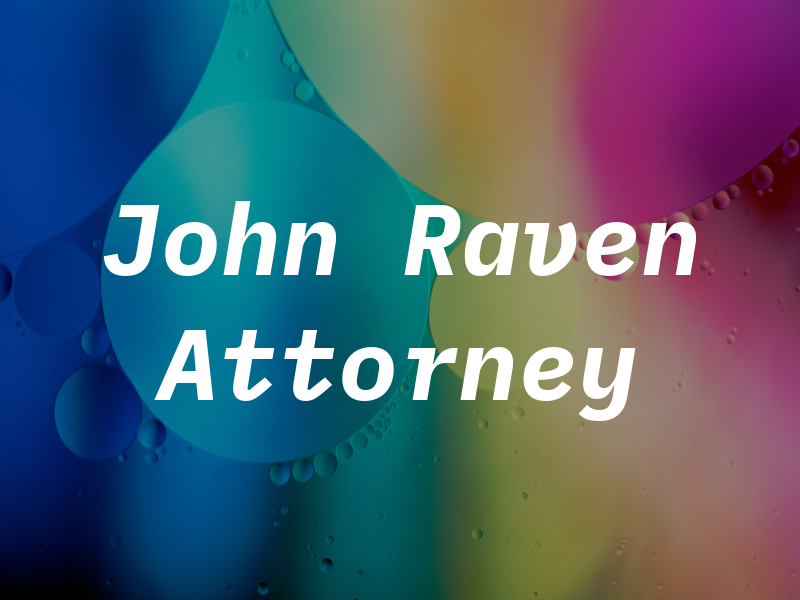 John W. Raven Attorney At Law