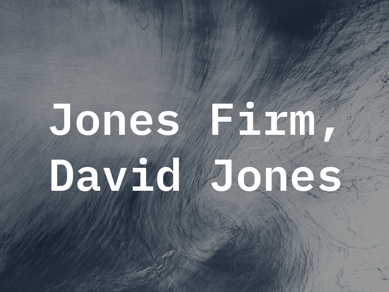 Jones Law Firm, David J. Jones