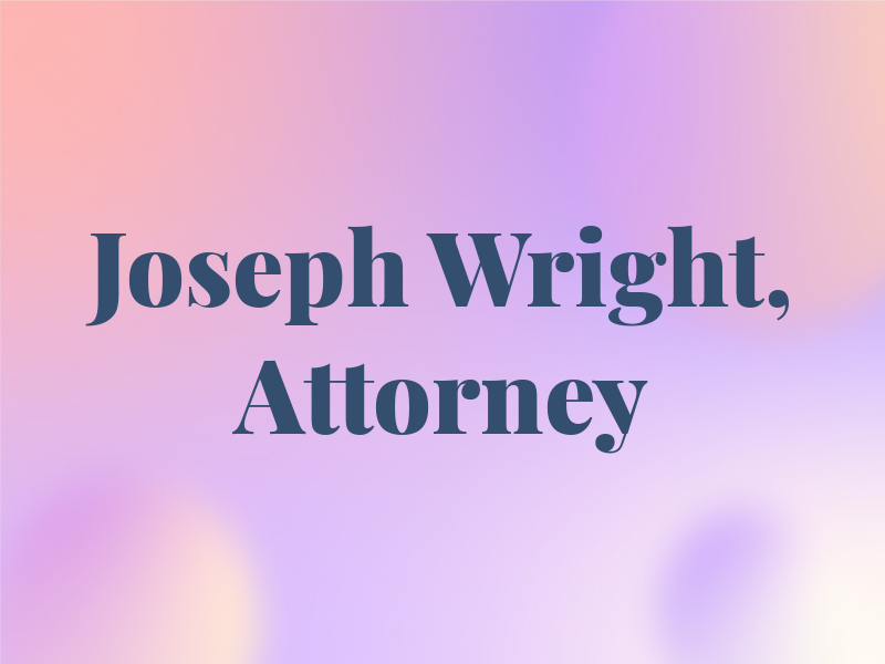 Joseph A. Wright, Attorney At Law