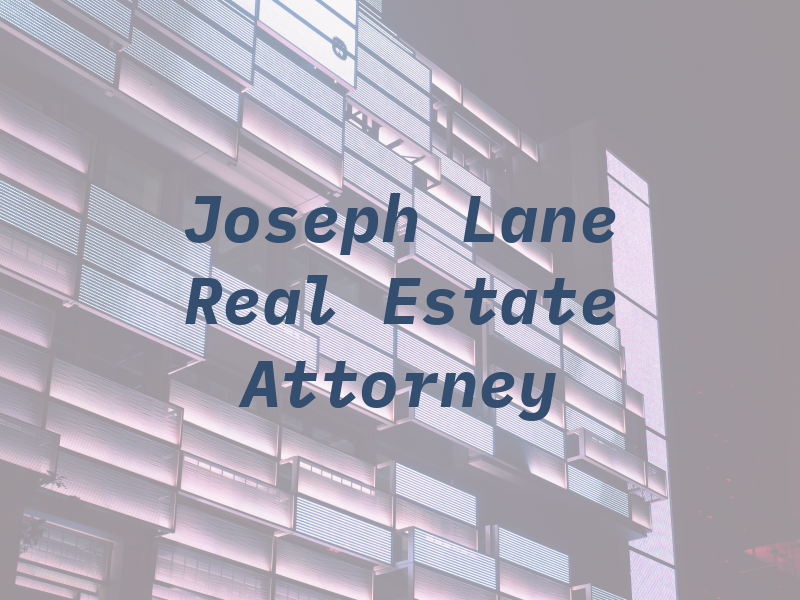Joseph C Lane Real Estate Attorney