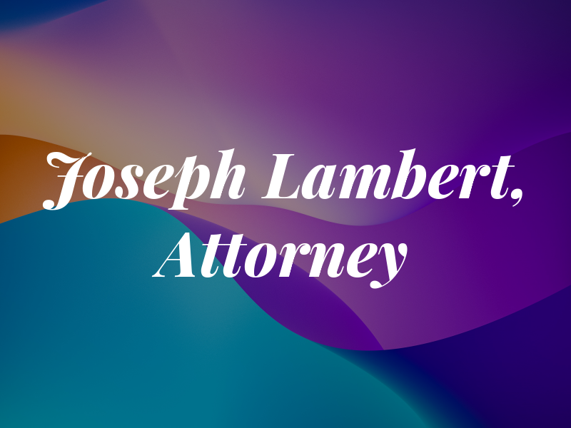 Joseph C. Lambert, Attorney at Law