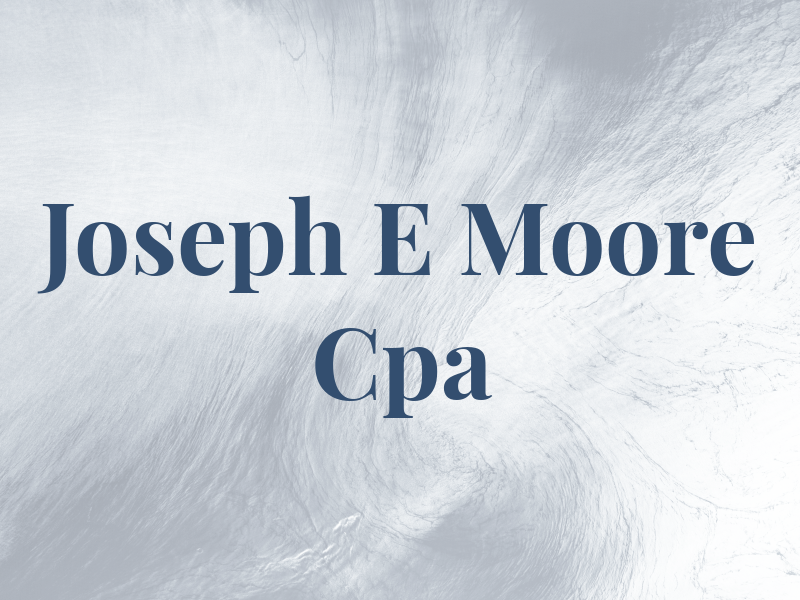 Joseph E Moore Cpa