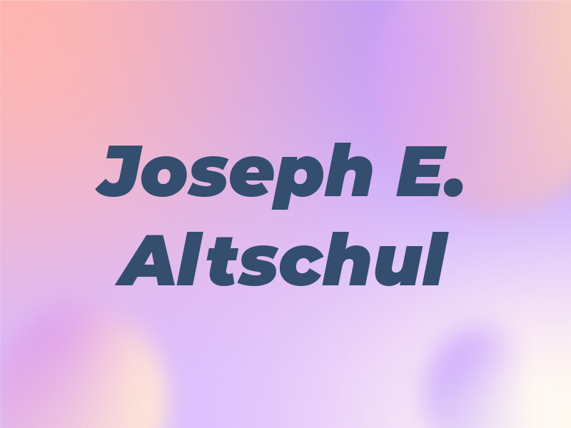 Joseph E. Altschul