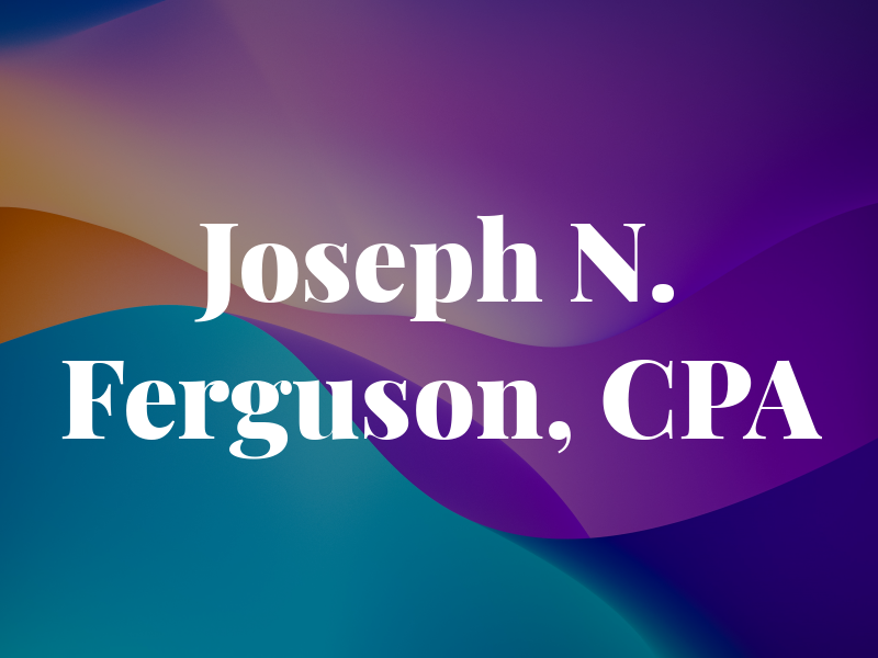 Joseph N. Ferguson, CPA