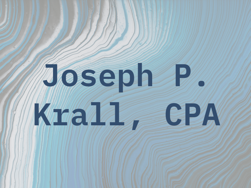 Joseph P. Krall, CPA