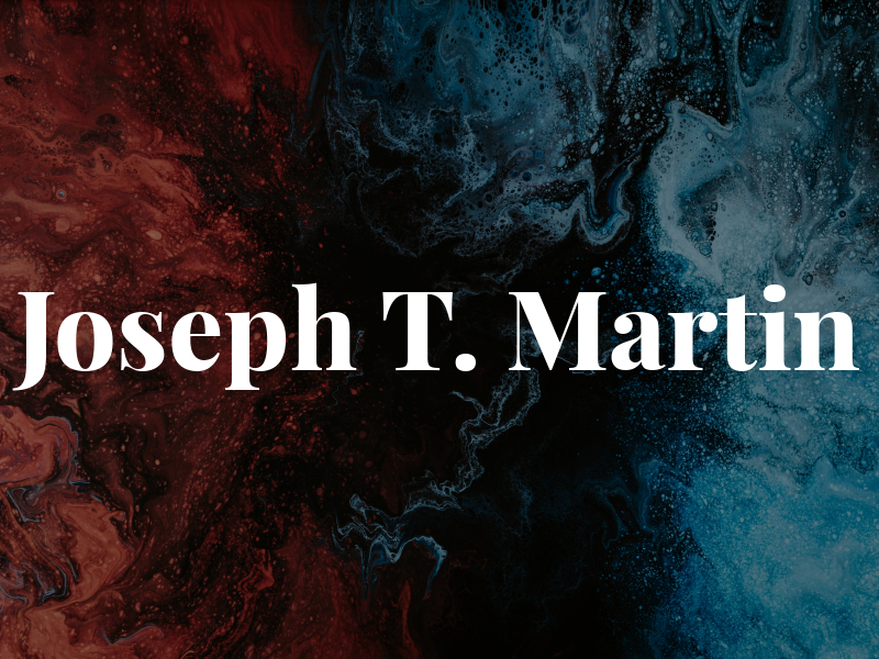 Joseph T. Martin