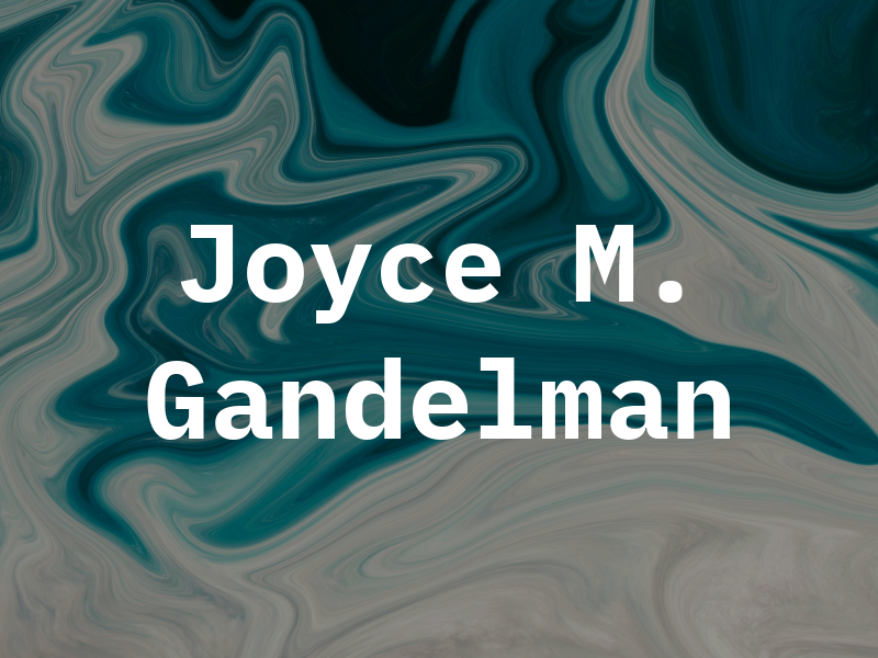 Joyce M. Gandelman