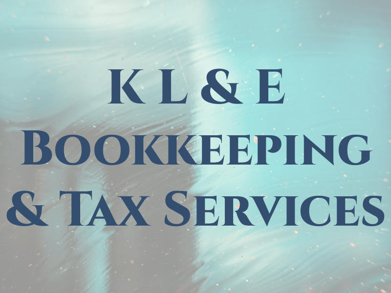 K L & E Bookkeeping & Tax Services