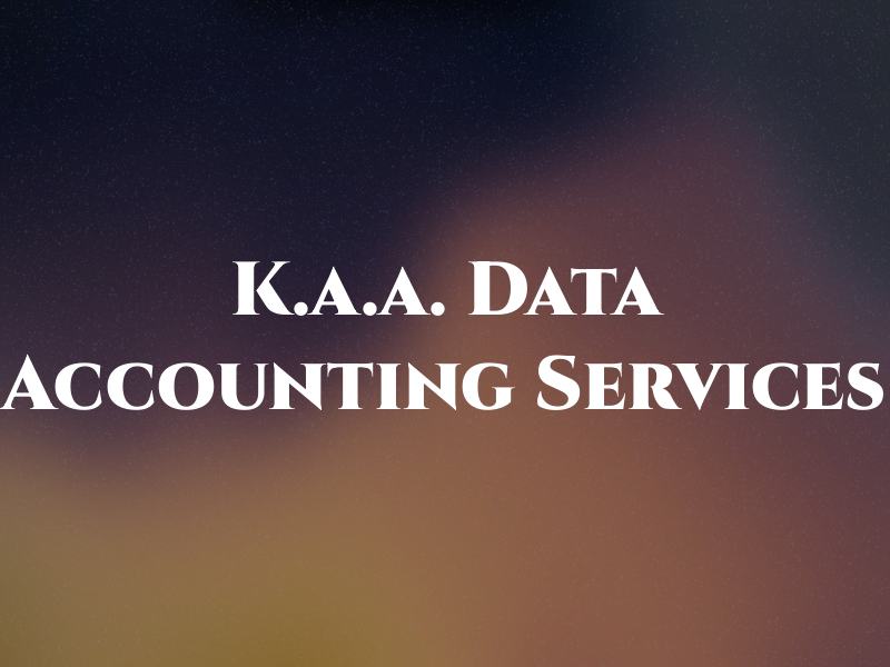 K.a.a. Data Accounting and Tax Services