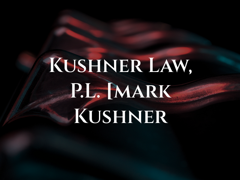 Kushner Law, P.L. [mark D. Kushner