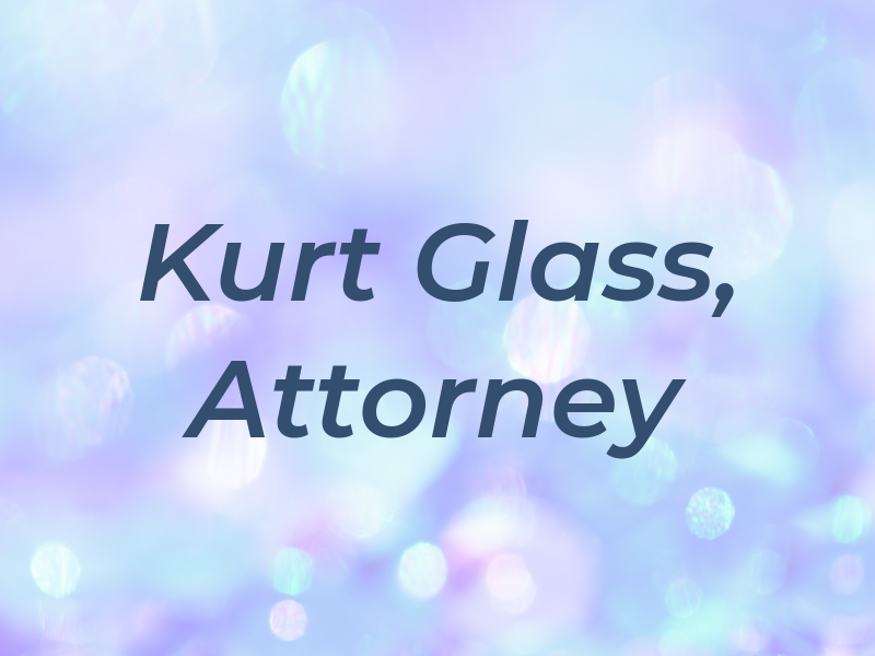 Kurt W. Glass, Attorney at Law