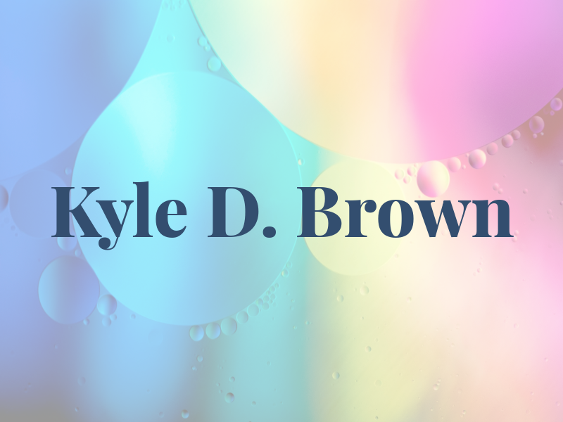 Kyle D. Brown