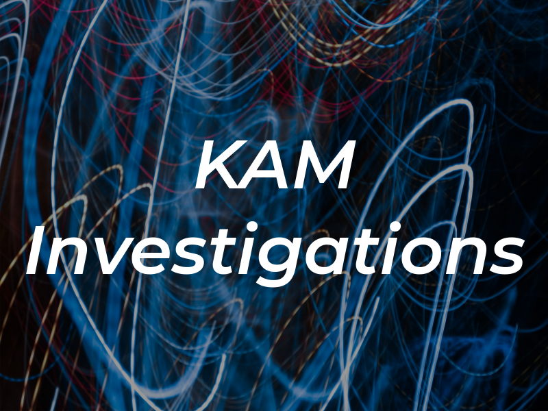 KAM Investigations