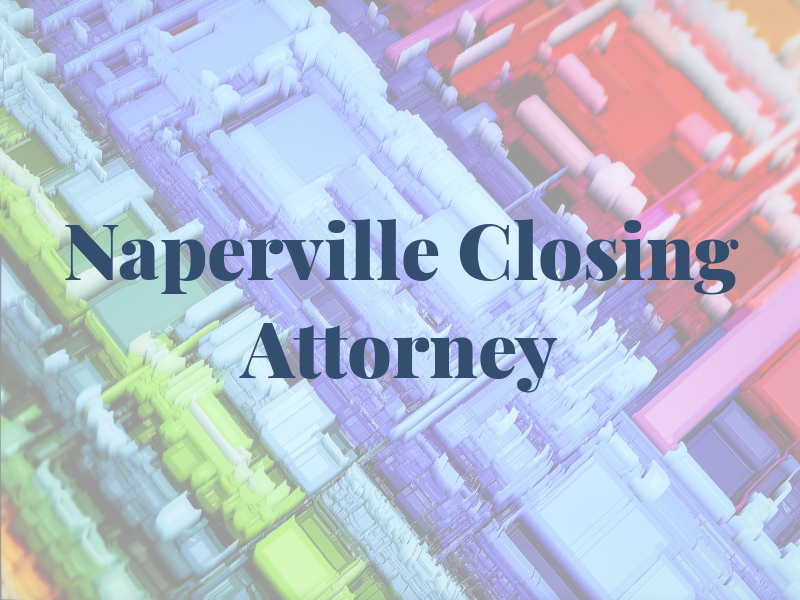 KS Naperville Closing Attorney
