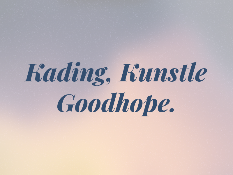 Kading, Kunstle & Goodhope.