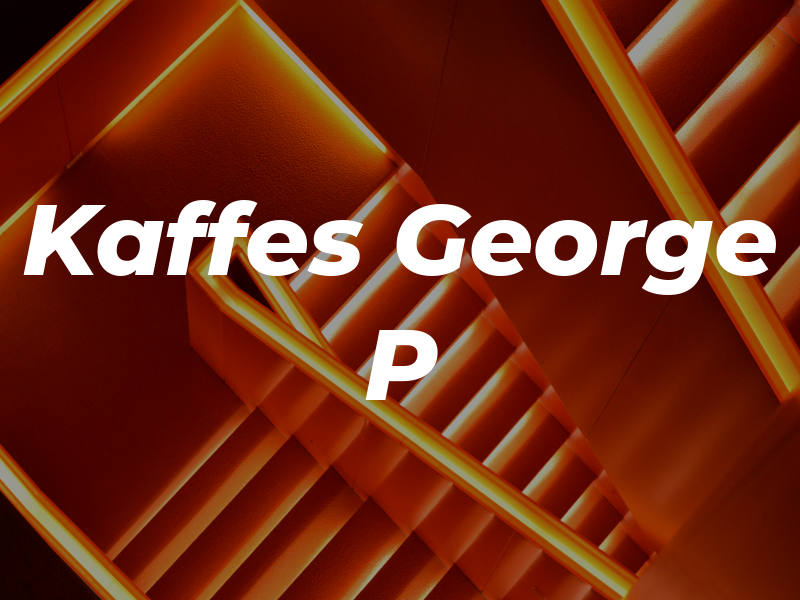 Kaffes George P