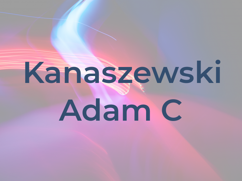 Kanaszewski Adam C