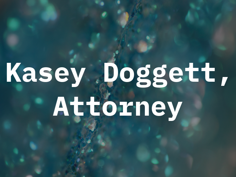 Kasey Doggett, Attorney at Law