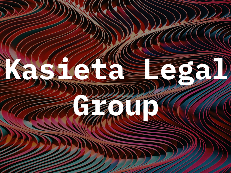 Kasieta Legal Group