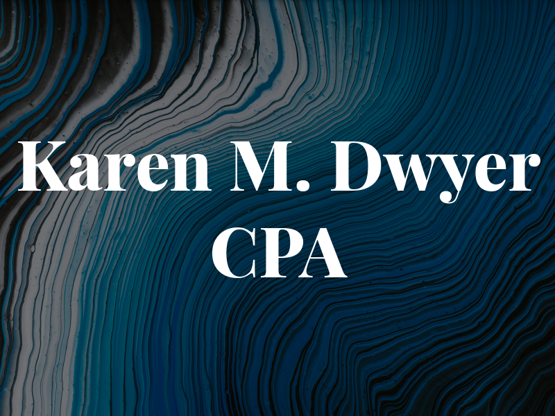 Karen M. Dwyer CPA