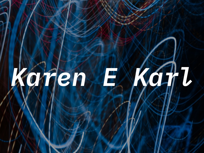 Karen E Karl
