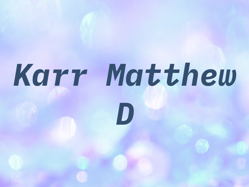 Karr Matthew D