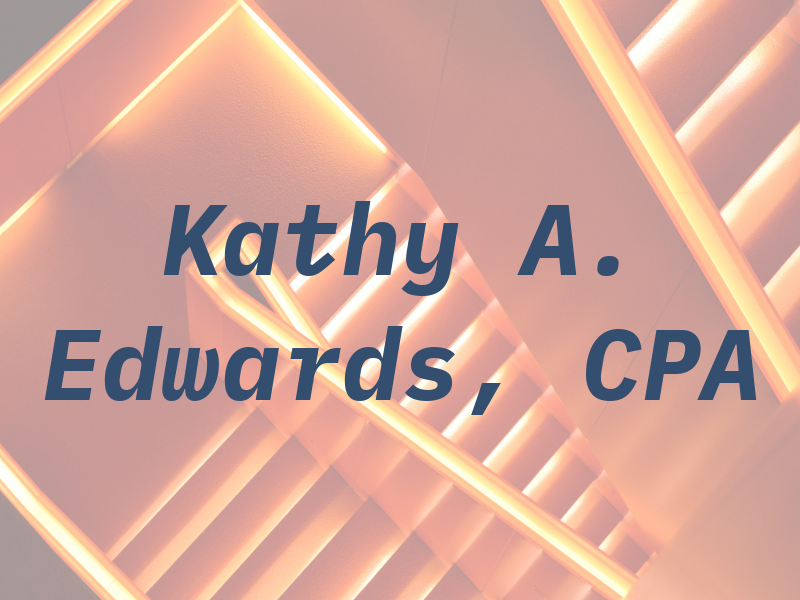 Kathy A. Edwards, CPA